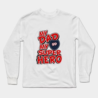 My Dad My Super Hero Long Sleeve T-Shirt